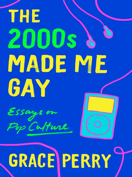 The 2000s Made Me Gay King County Library System Bibliocommons